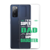 I'm Not A Super Dad I'm A Dad With A Super Daughter Clear Case for Samsung®