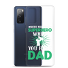 Who Needs A Superhero When You Have Dad Clear Case for Samsung®