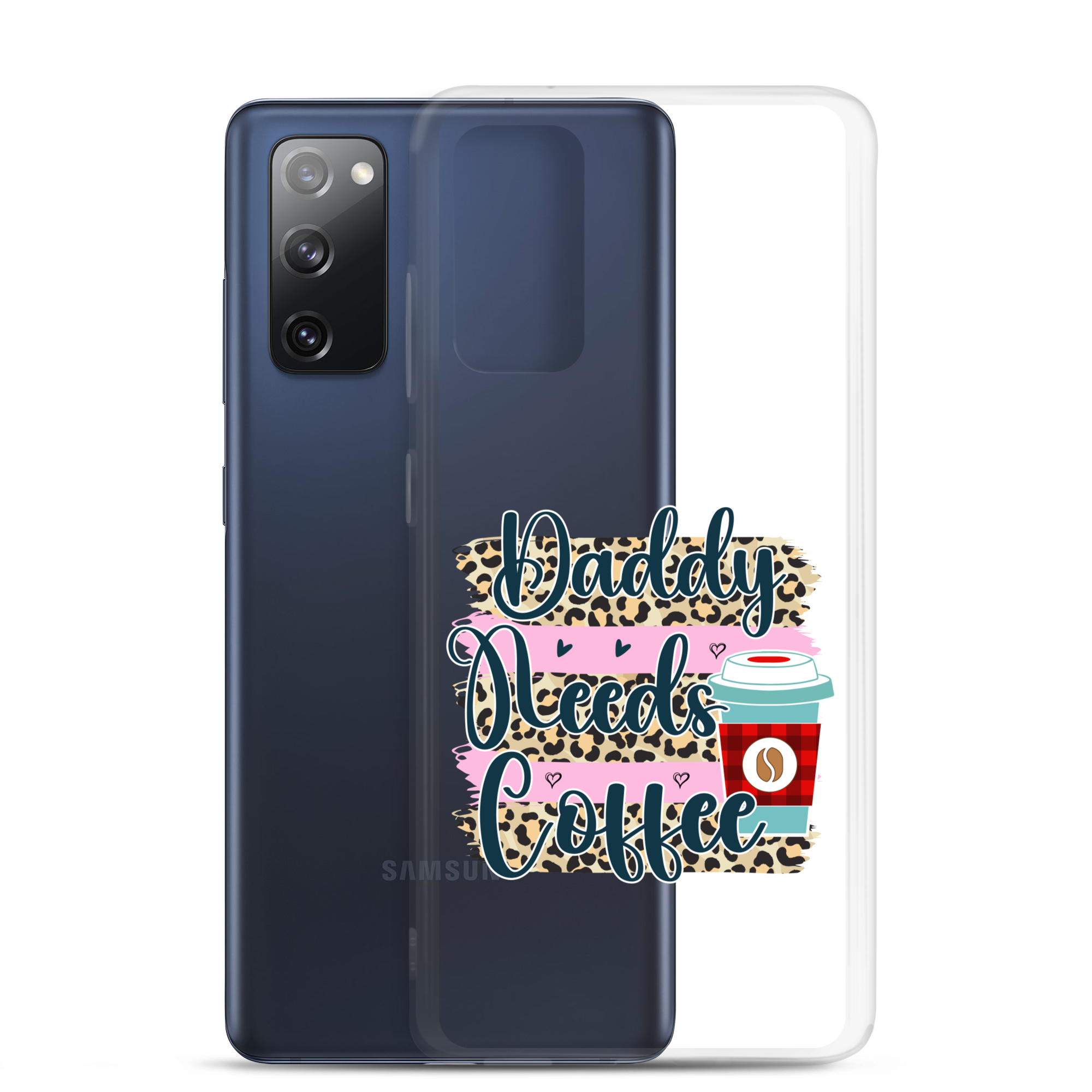 Daddy Needs Coffee Clear Case for Samsung®