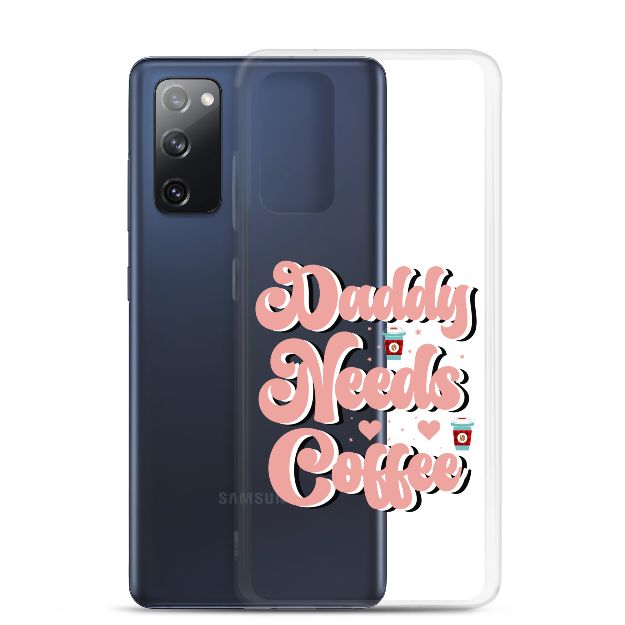 Daddy Needs Coffee Clear Case for Samsung®