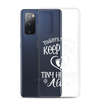 Today's Mission Keep The Tiny Human Alive Clear Case for Samsung®