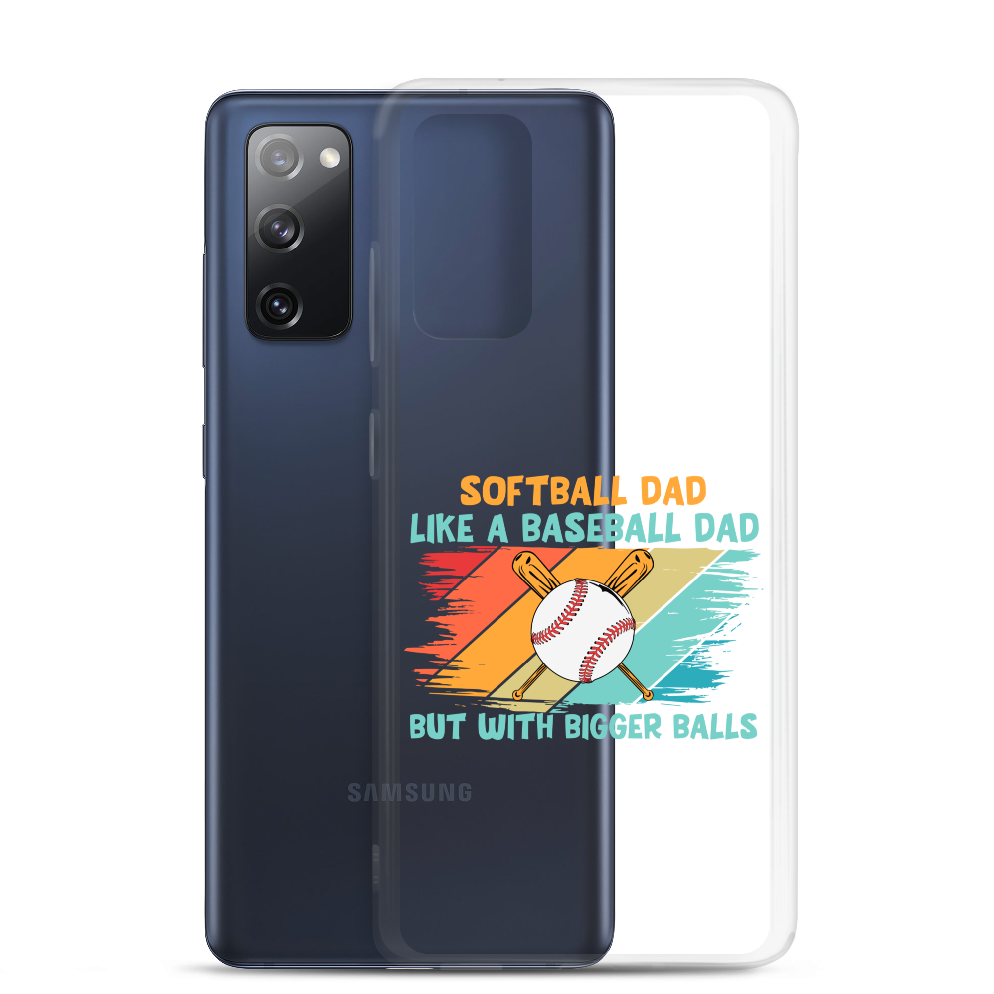 Softball Dad Like A Baseball Dad But With Bigger Balls Clear Case for Samsung®