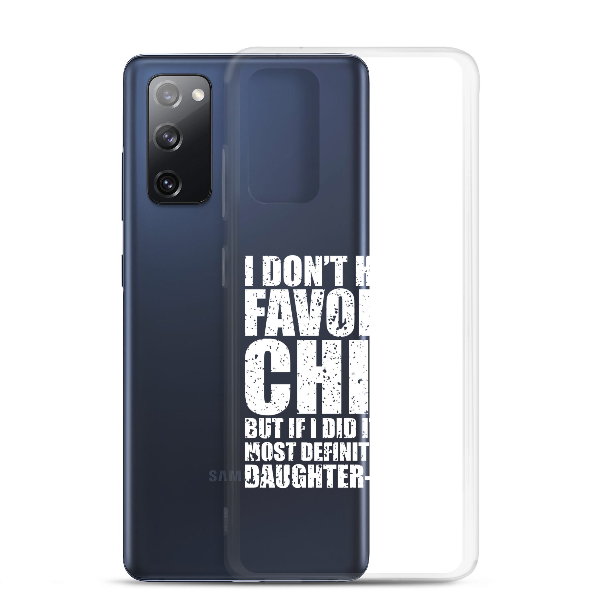 I Don't Have A Favorite Child But If I Did It Would Most Definitely Be My Daughter-In-Law Clear Case for Samsung®