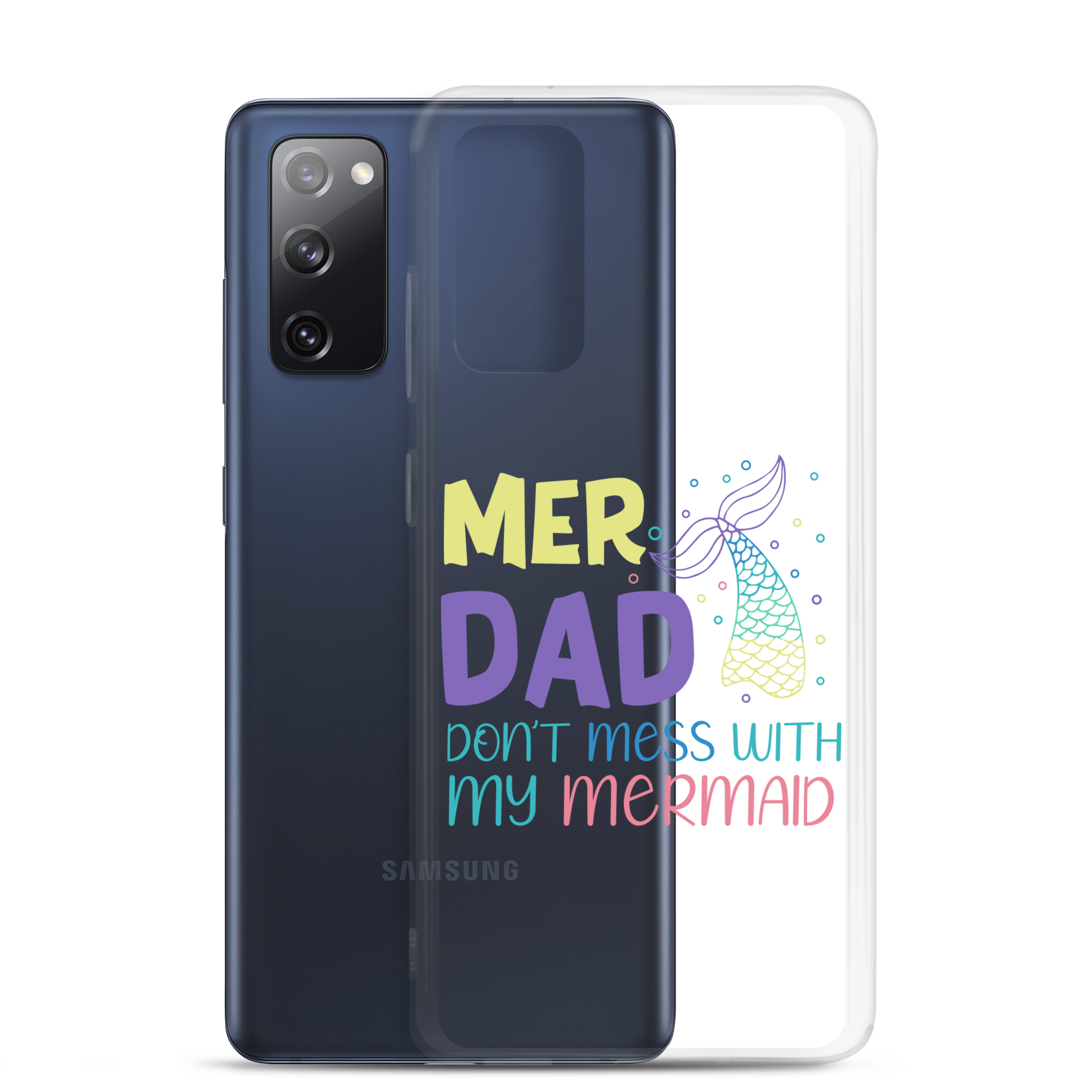 Mer Dad Don't Mess With My Mermaid Clear Case for Samsung®