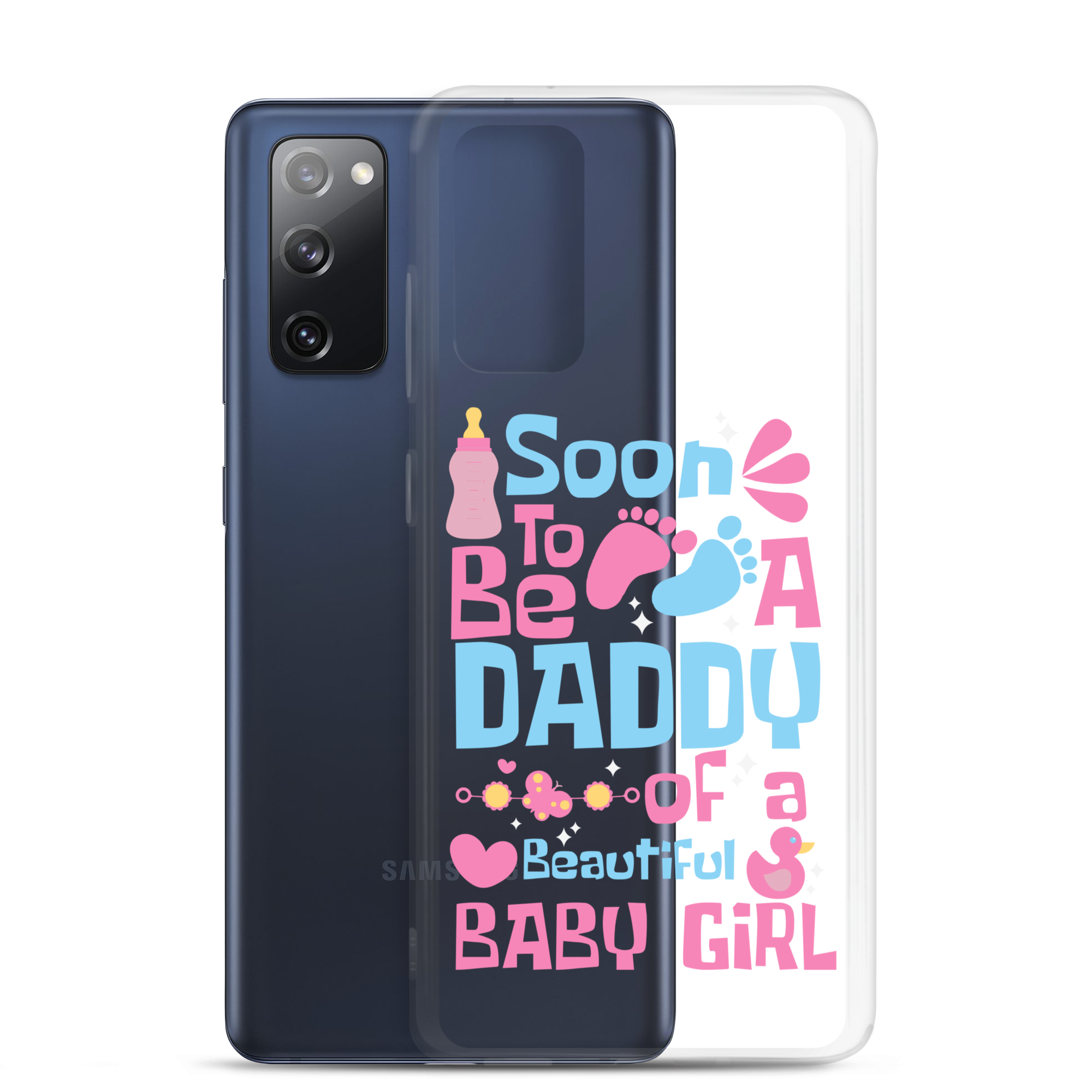 Soon To Be A Daddy Of A Beautiful Baby Girl Clear Case for Samsung®