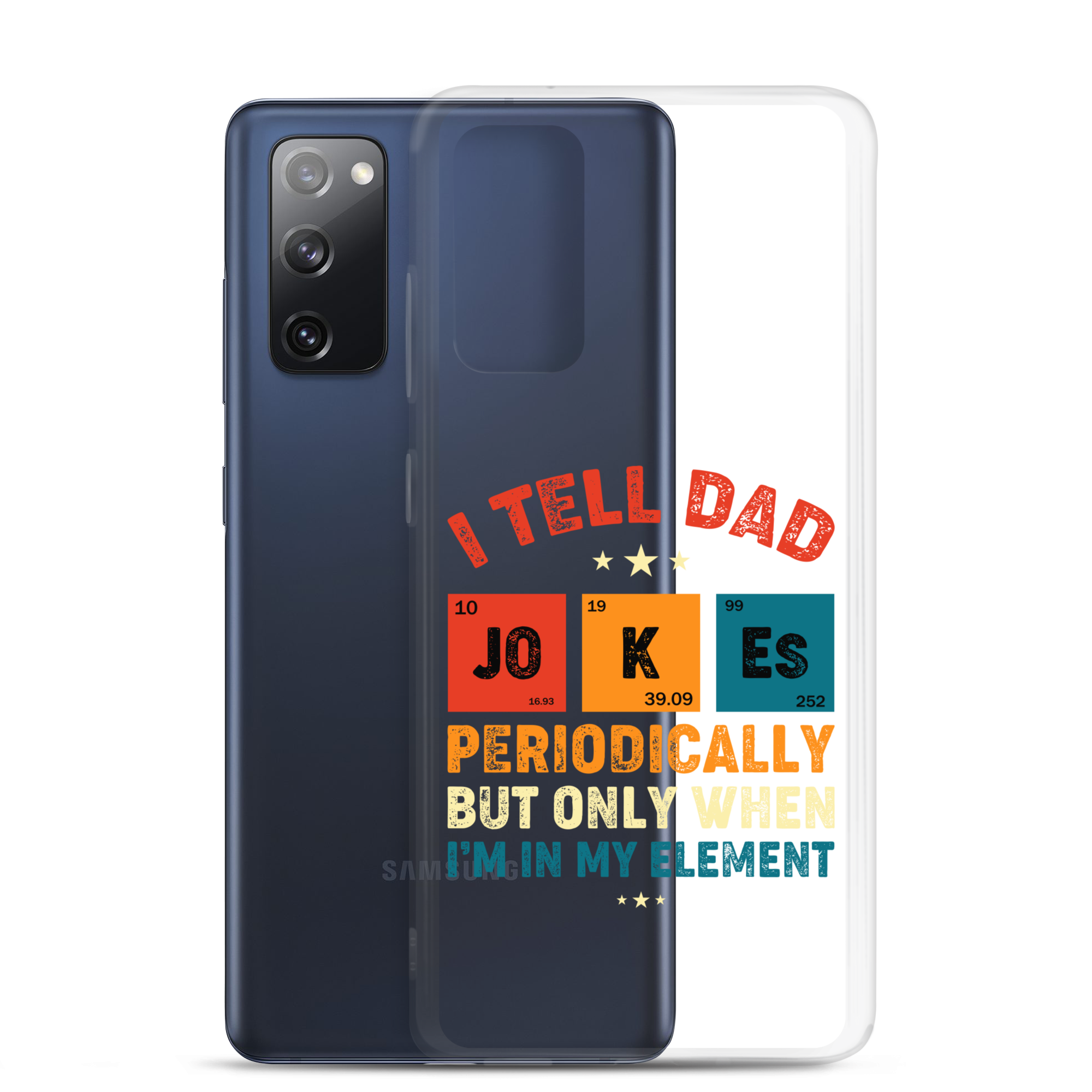 I Tell Dad Jokes Periodically But Only When I'm In My Element Clear Case for Samsung®