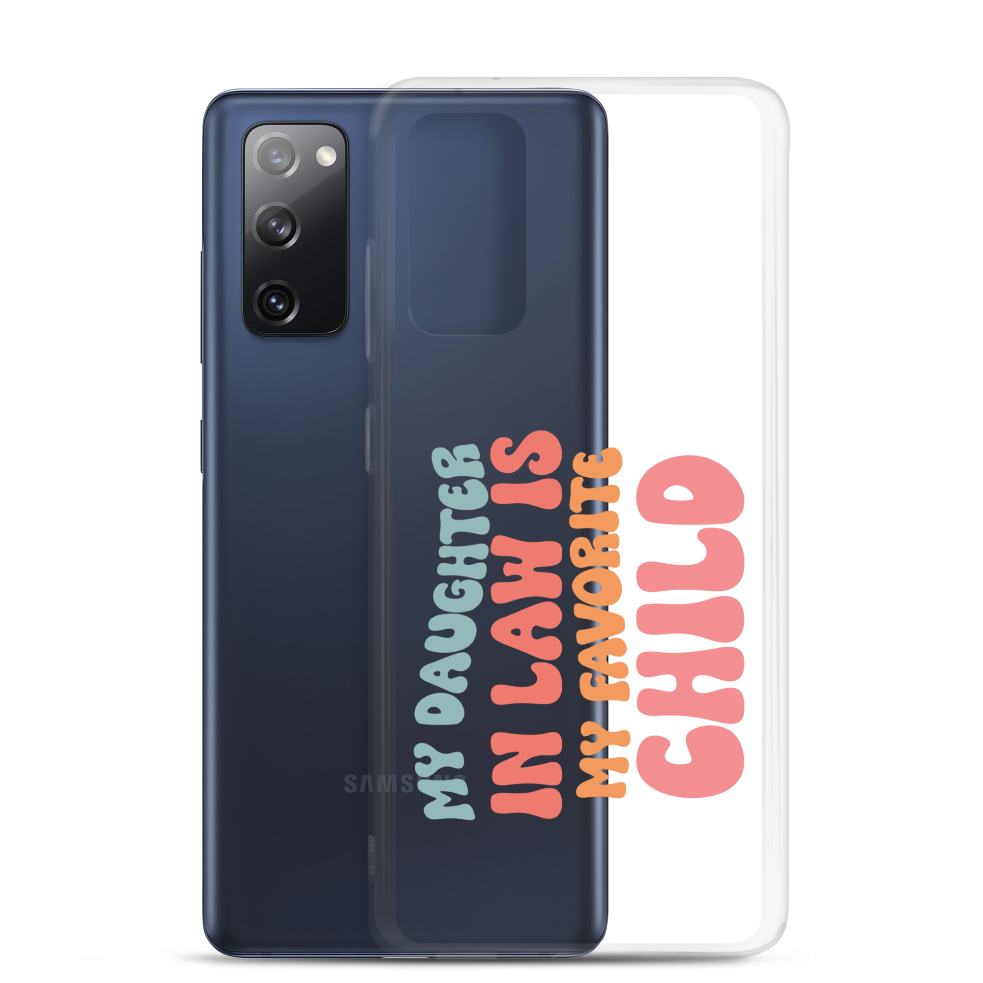 My Daughter-In-Law Is My Favorite Child Clear Case for Samsung®