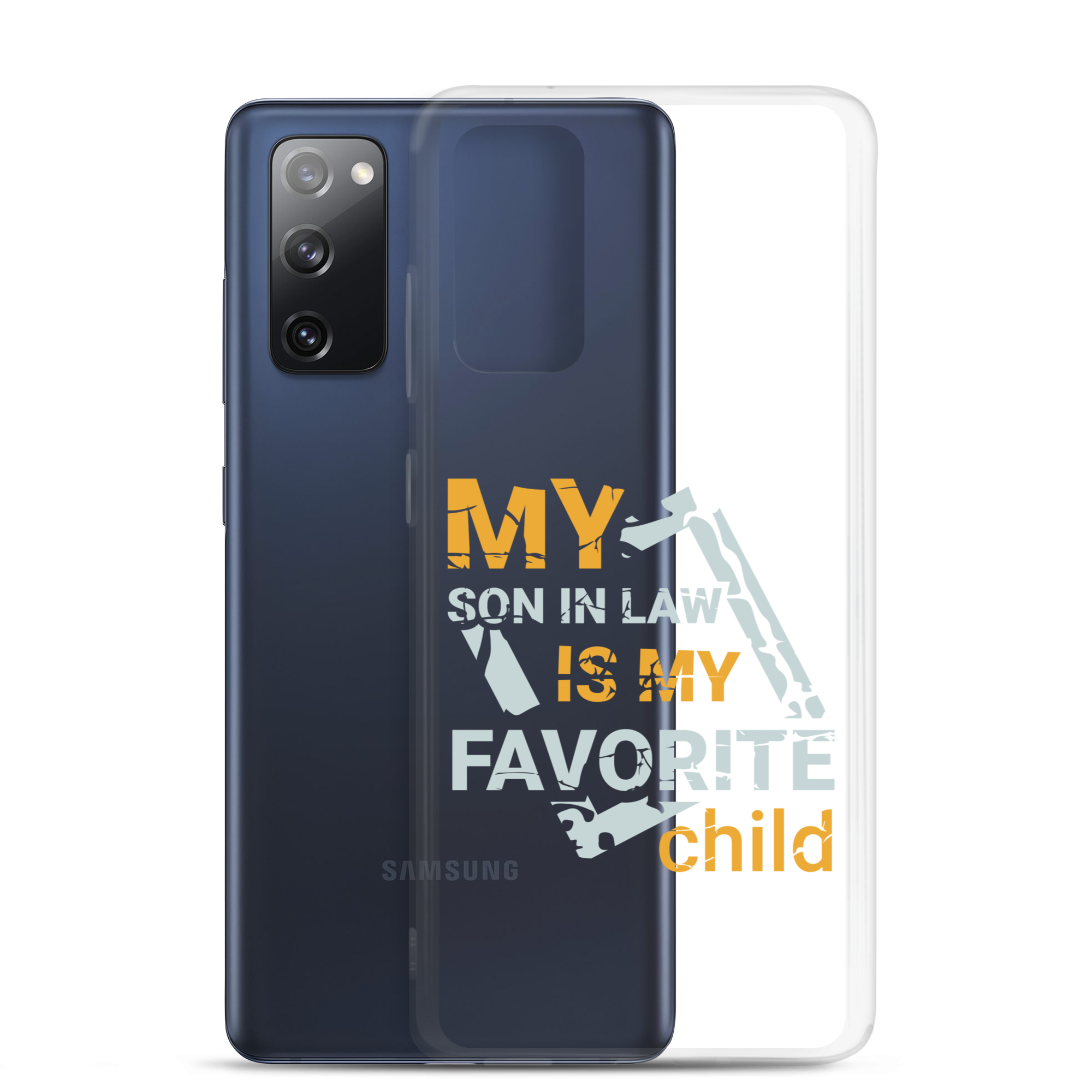 My Son-In-Law Is My Favorite Child Clear Case for Samsung®