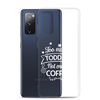 Too Much Toddler Not Enough Coffee Clear Case for Samsung®