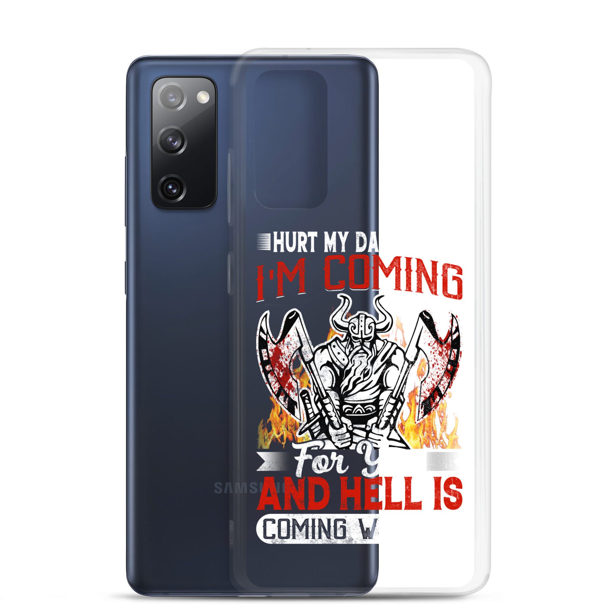 Hurt My Daughter I'm Coming For You And Hell Is Coming With Me Clear Case for Samsung®