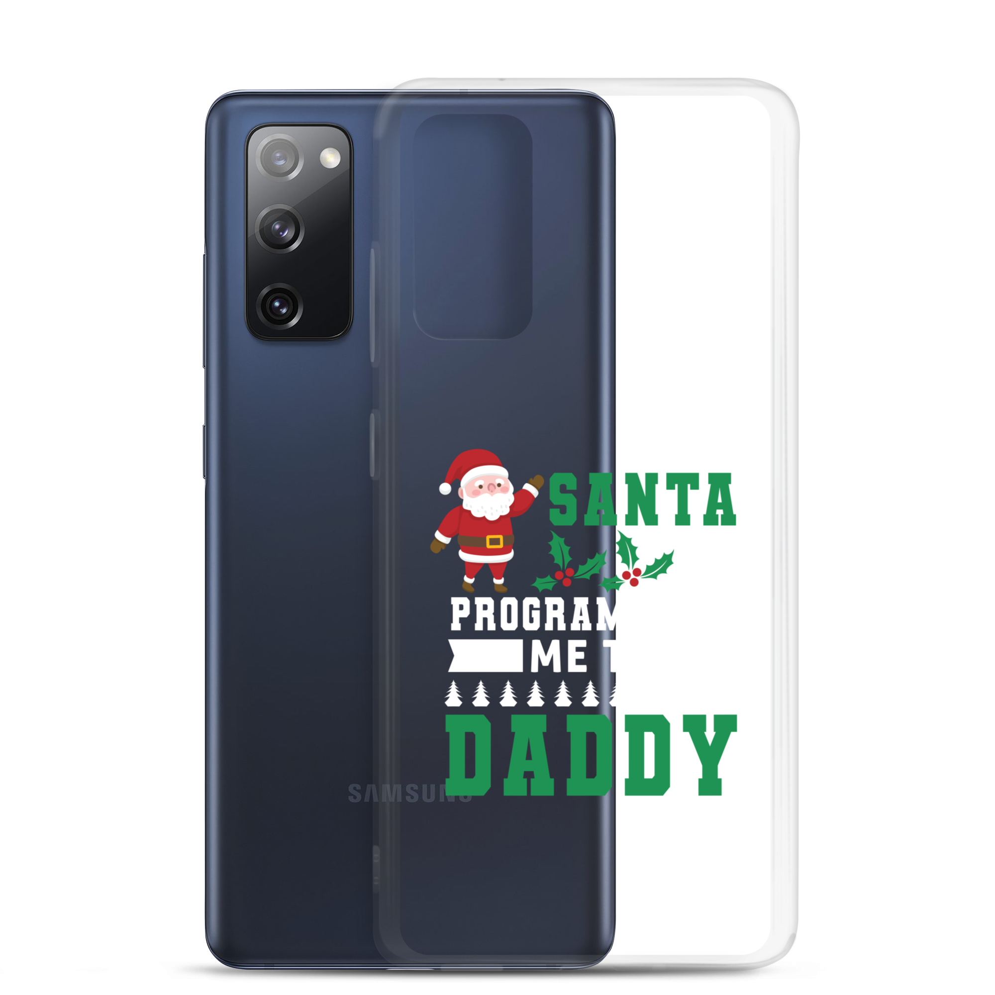 Santa Is Programoting Me To Daddy Clear Case for Samsung®