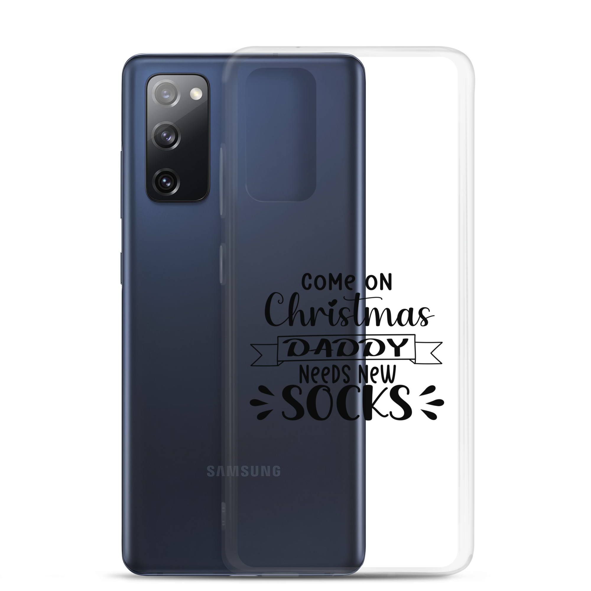 Come On Christmas Daddy Needs New Socks Clear Case for Samsung®