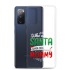 Who Needs Santa When You Have Mommy Clear Case for Samsung®