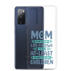 No Matter What Life Throws At You, At Least You Don't Have Ugly Children Clear Case for Samsung®