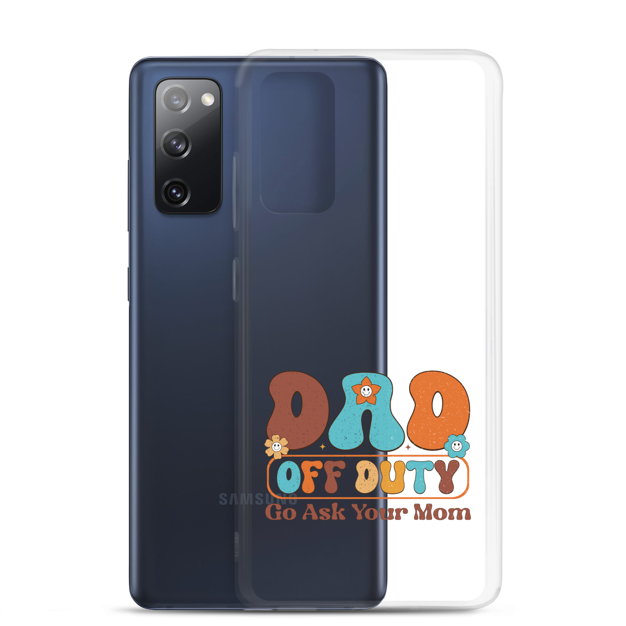 Dad Off Duty Go Ask Mom Clear Case for Samsung®