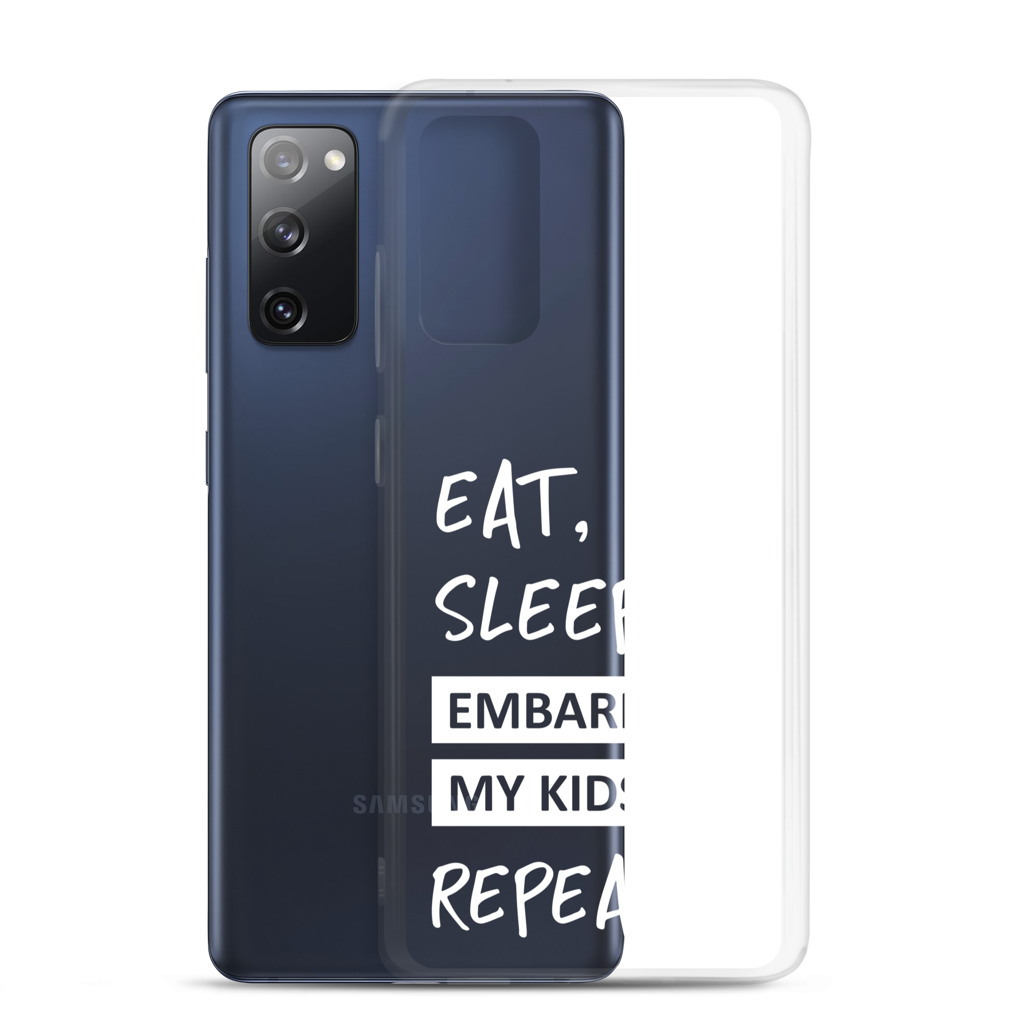 Eat, Sleep, Embarrass My Kids, Repeat Clear Case for Samsung®