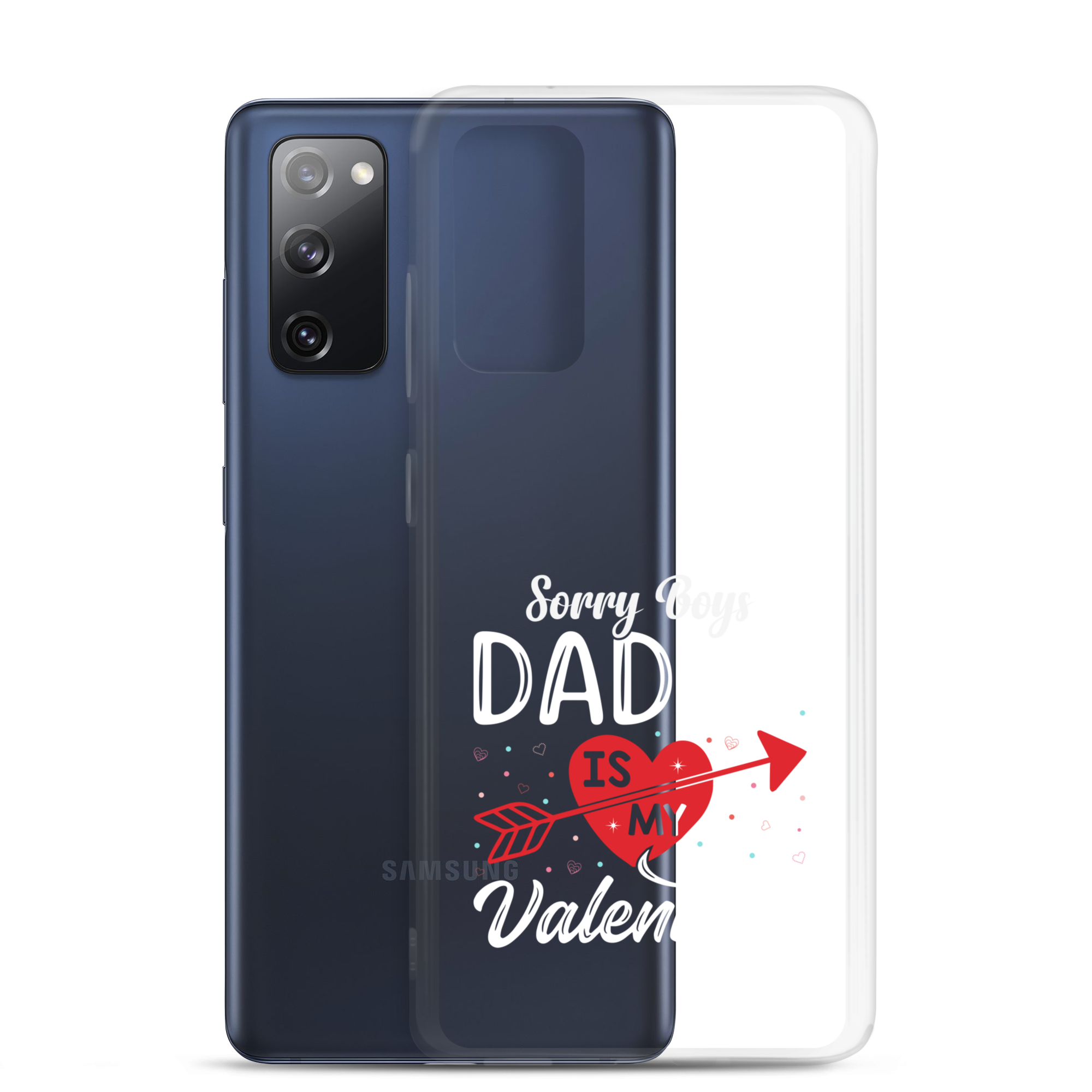 Sorry Boys Daddy Is My Valentine Clear Case for Samsung®