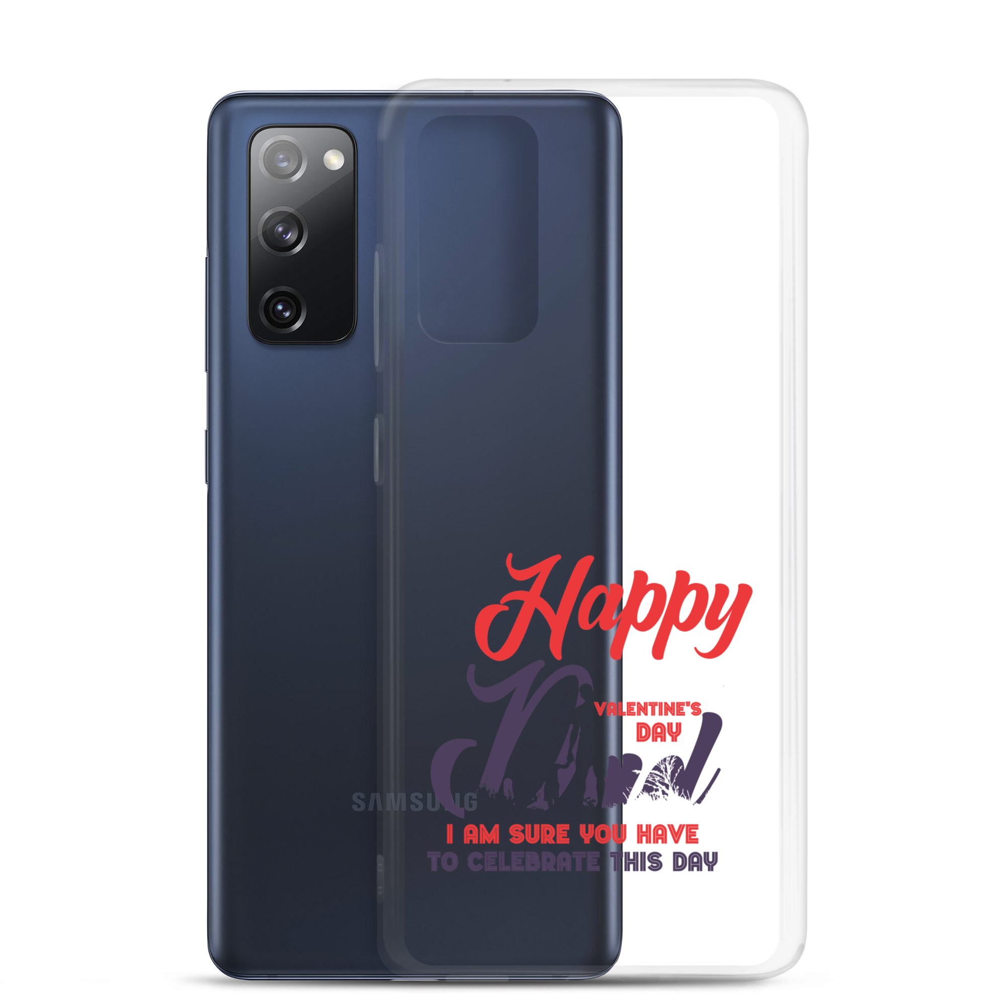 Happy Valentine's Day Dad I Am Sure You Have To Celebrate This Day Clear Case for Samsung®