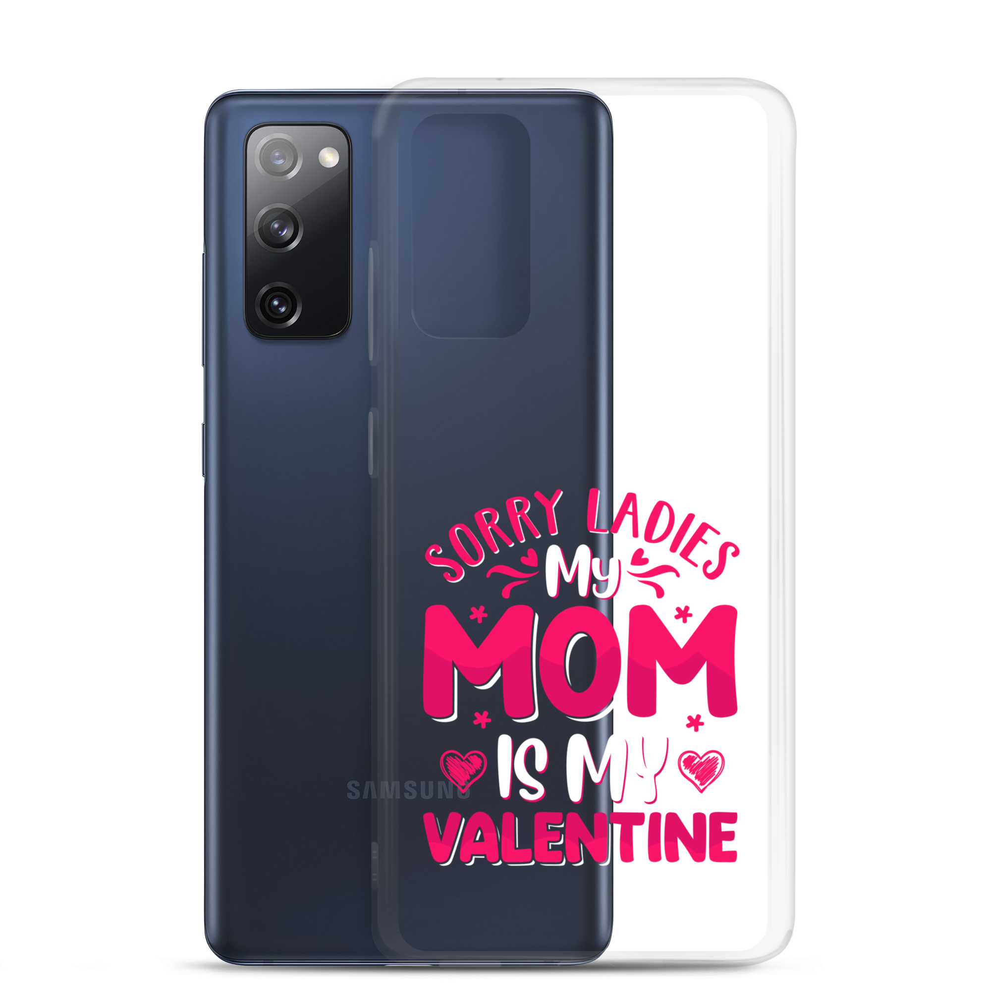 Sorry Ladies, My Mom Is My Valentine Clear Case for Samsung®