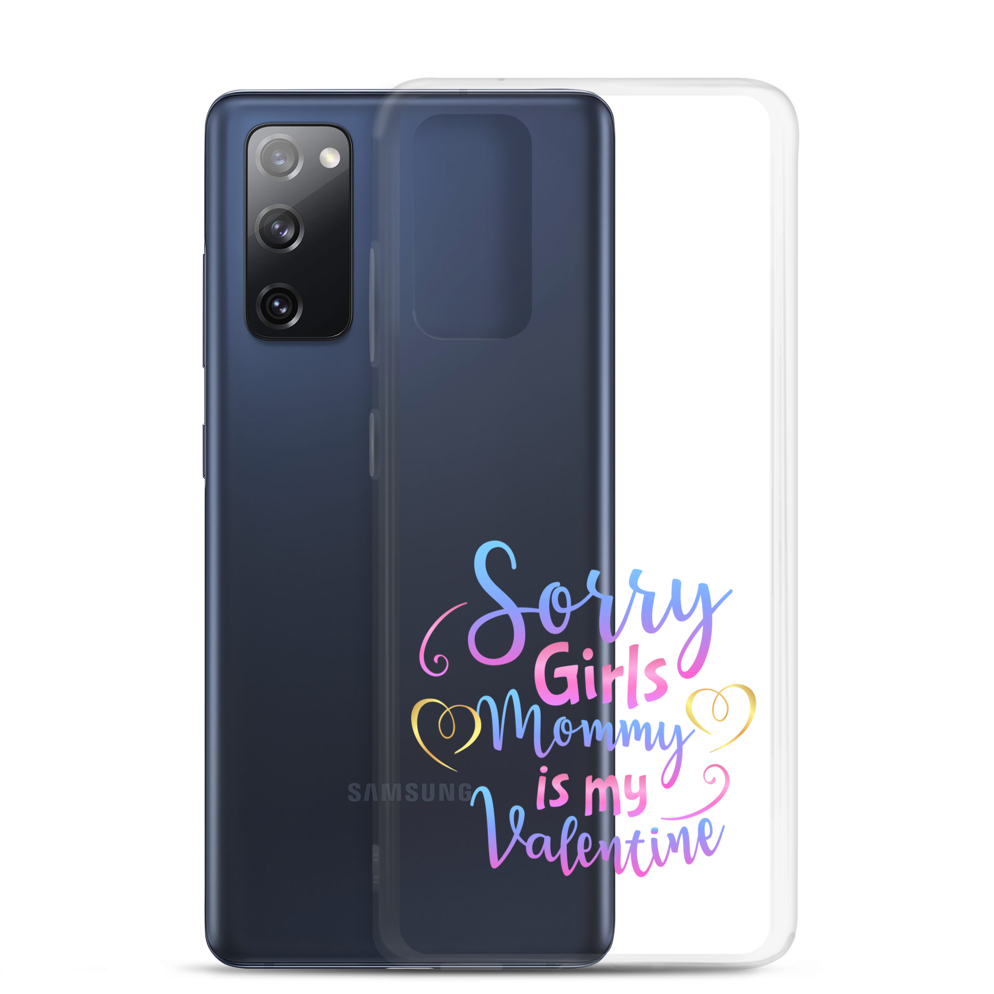 Sorry Girls Mommy Is My Valentine Clear Case for Samsung®