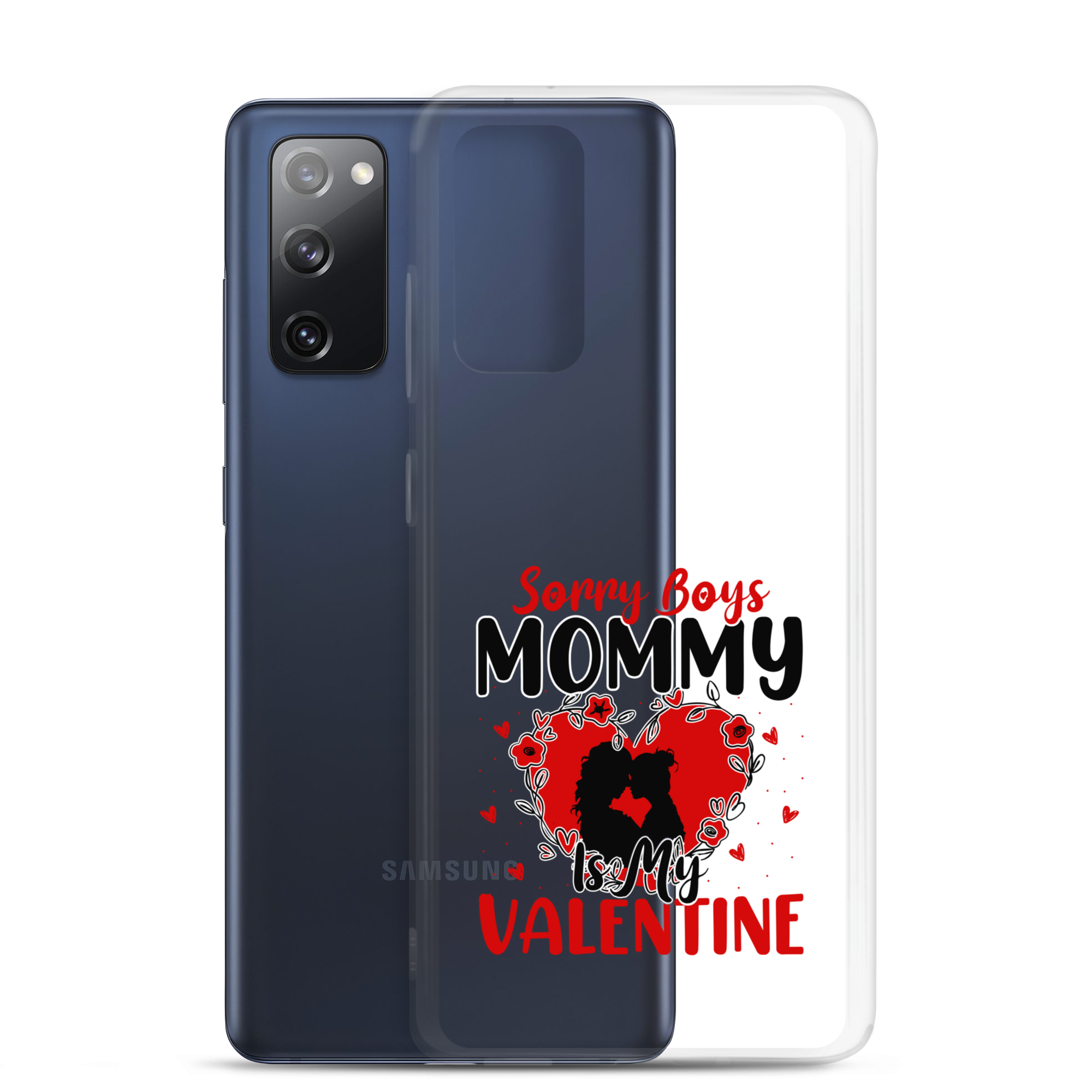 Sorry Boys Mommy Is My Valentine Clear Case for Samsung®