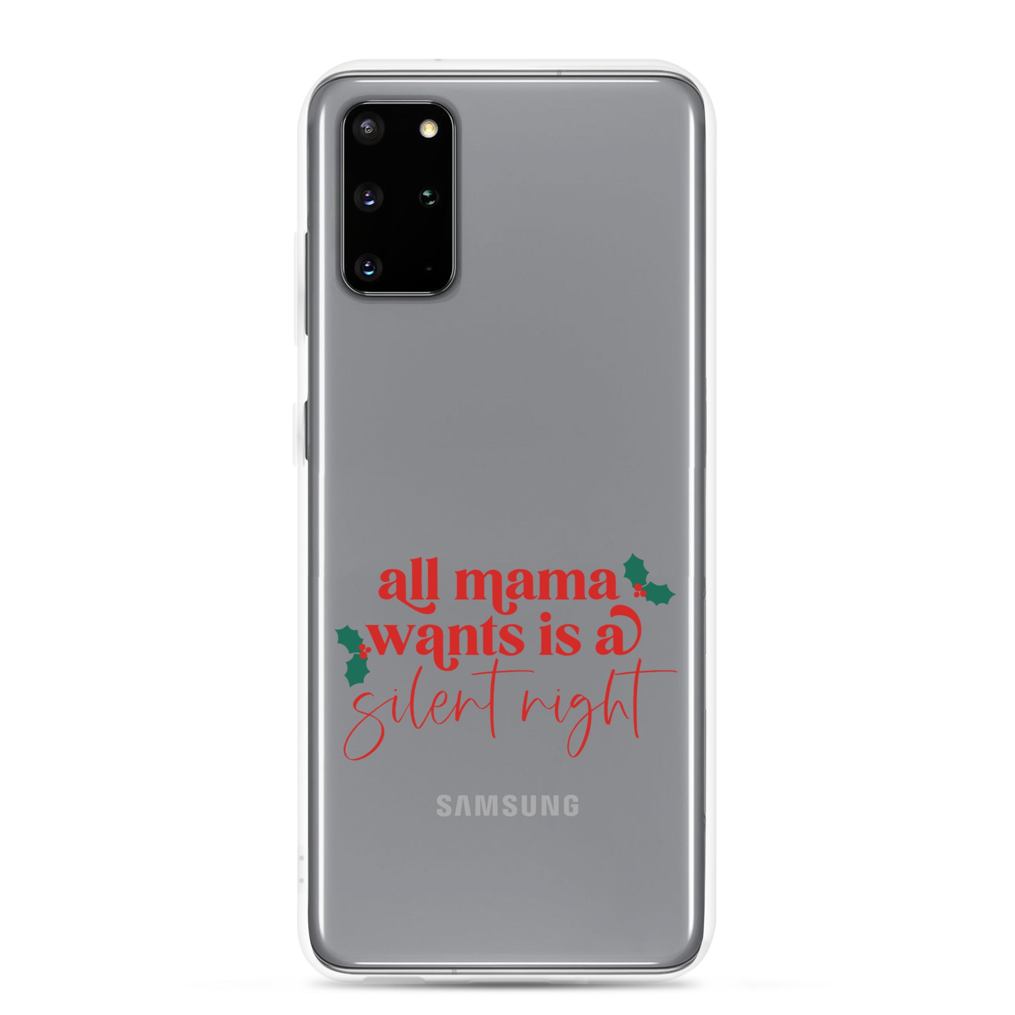 All Mama Wants Is A Silent Night Clear Case for Samsung®