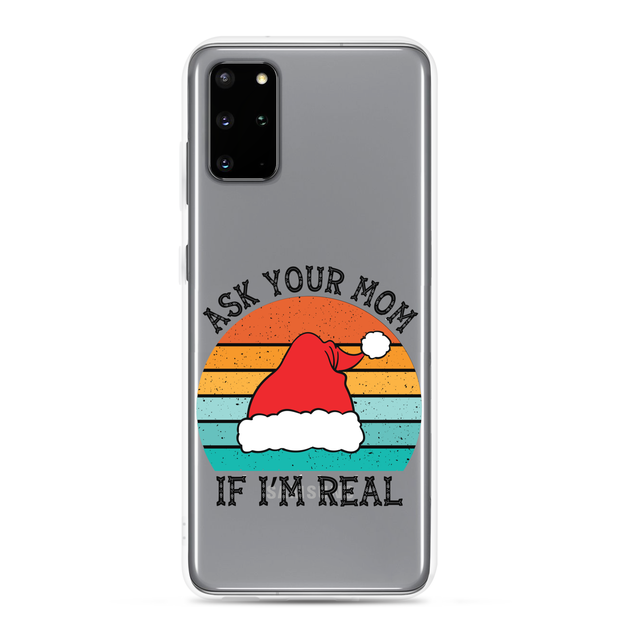 Ask Your Mom If I'm Real Clear Case for Samsung®