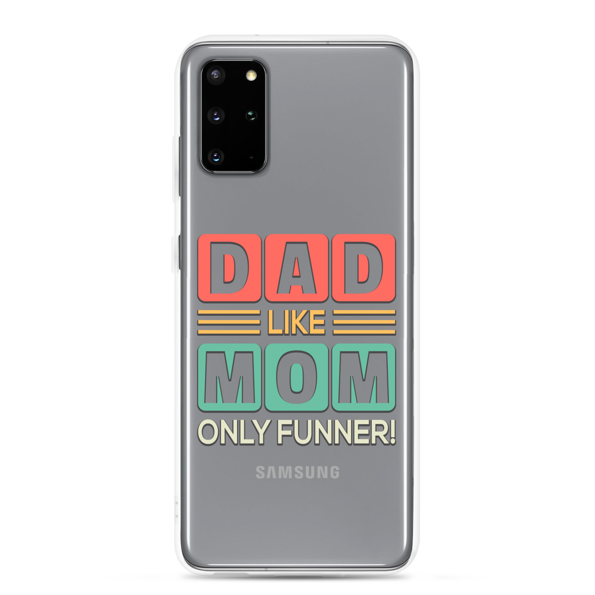 Dad Like Mom Only Funnier Clear Case for Samsung®