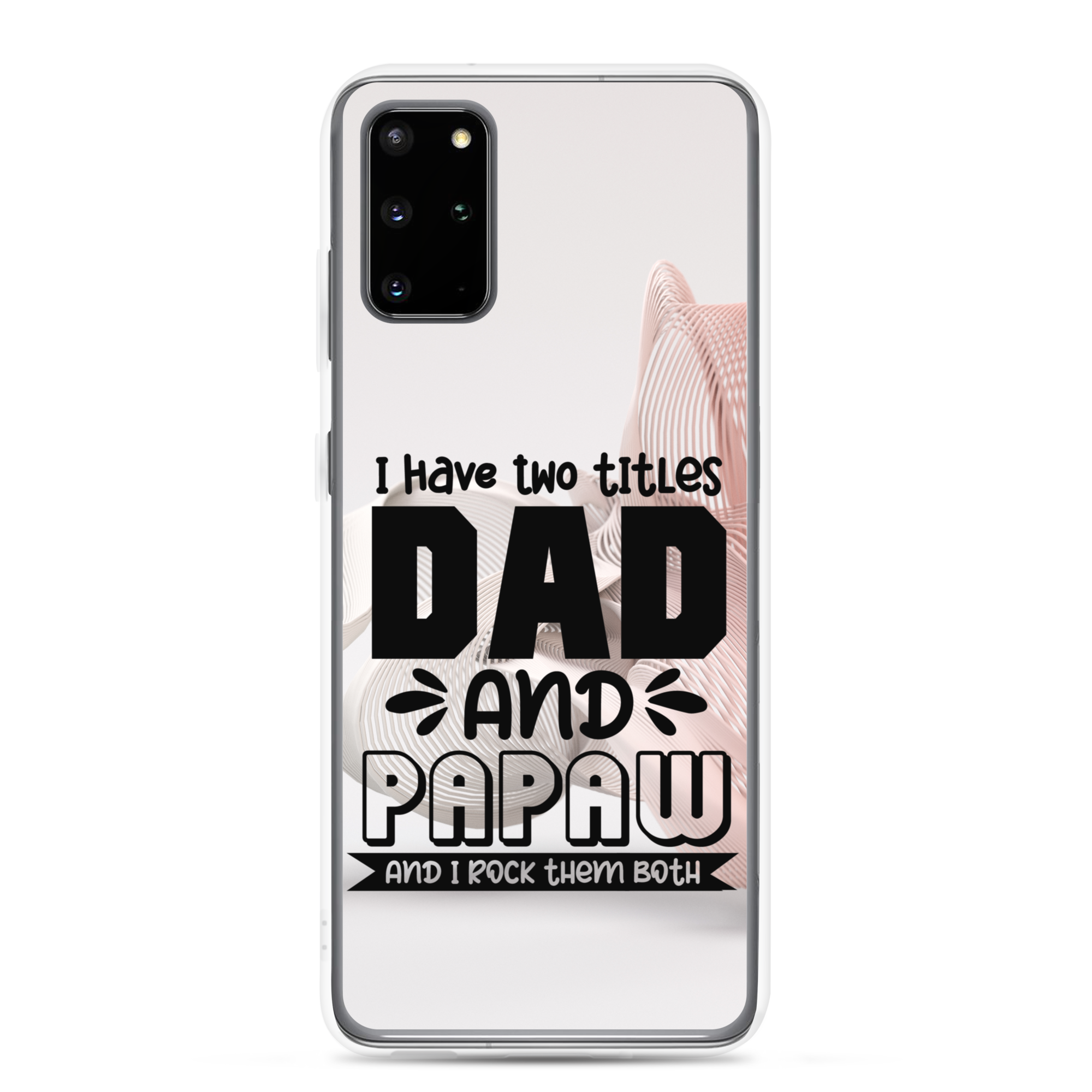 I Have Two Titles Dad And Papaw And I Rock Them Both Clear Case for Samsung®