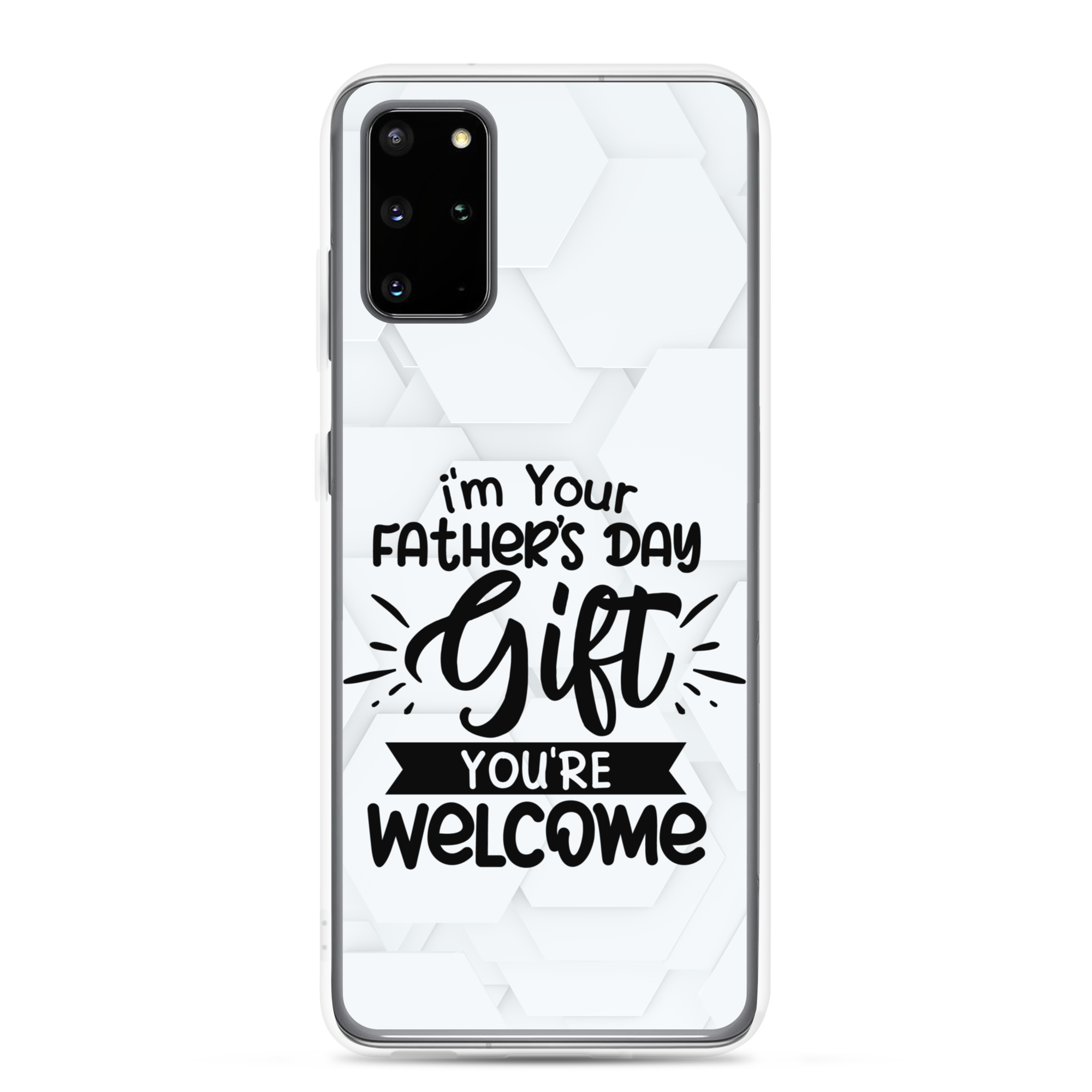 I'm Your Father's Day Gift You're Welcome Clear Case for Samsung®