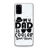 My Dad Is Cooler Than Yours Clear Case for Samsung®