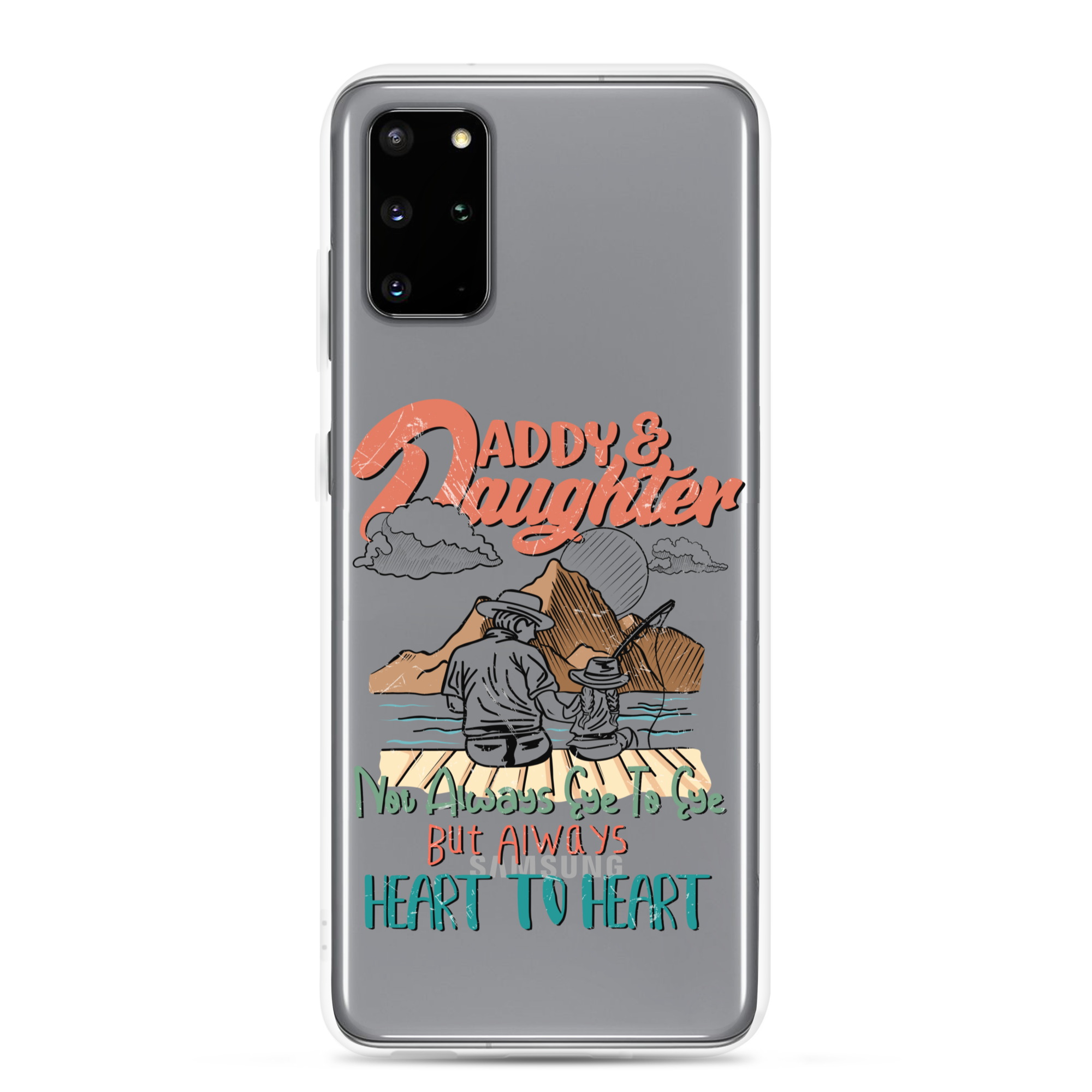 Daddy & Daughter Not Always Eye to Eye But Always Heart To Heart Clear Case for Samsung®