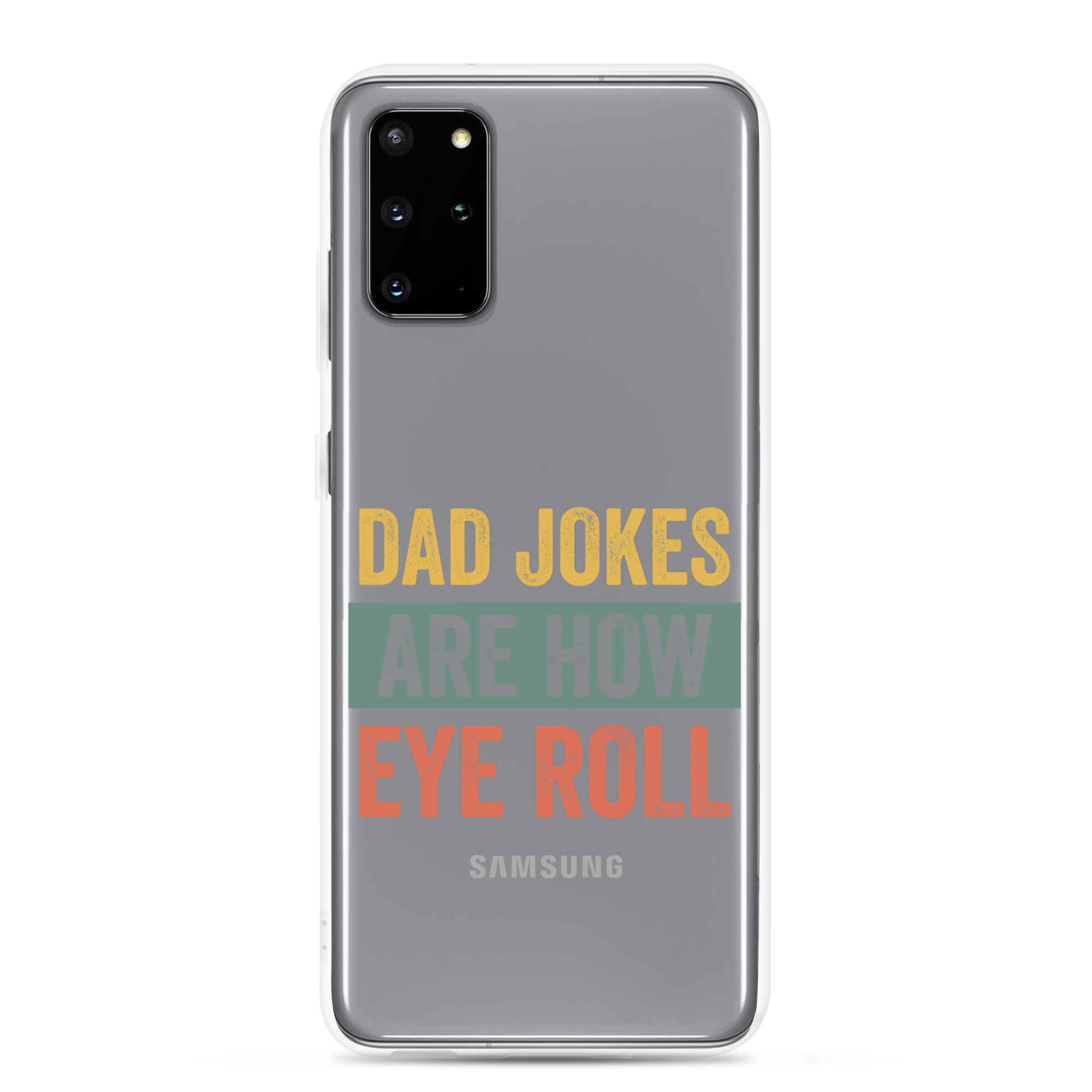 Dad Jokes Are How Eye Roll Clear Case for Samsung®