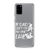 If Dad Can't Fix It No One Can! Clear Case for Samsung®