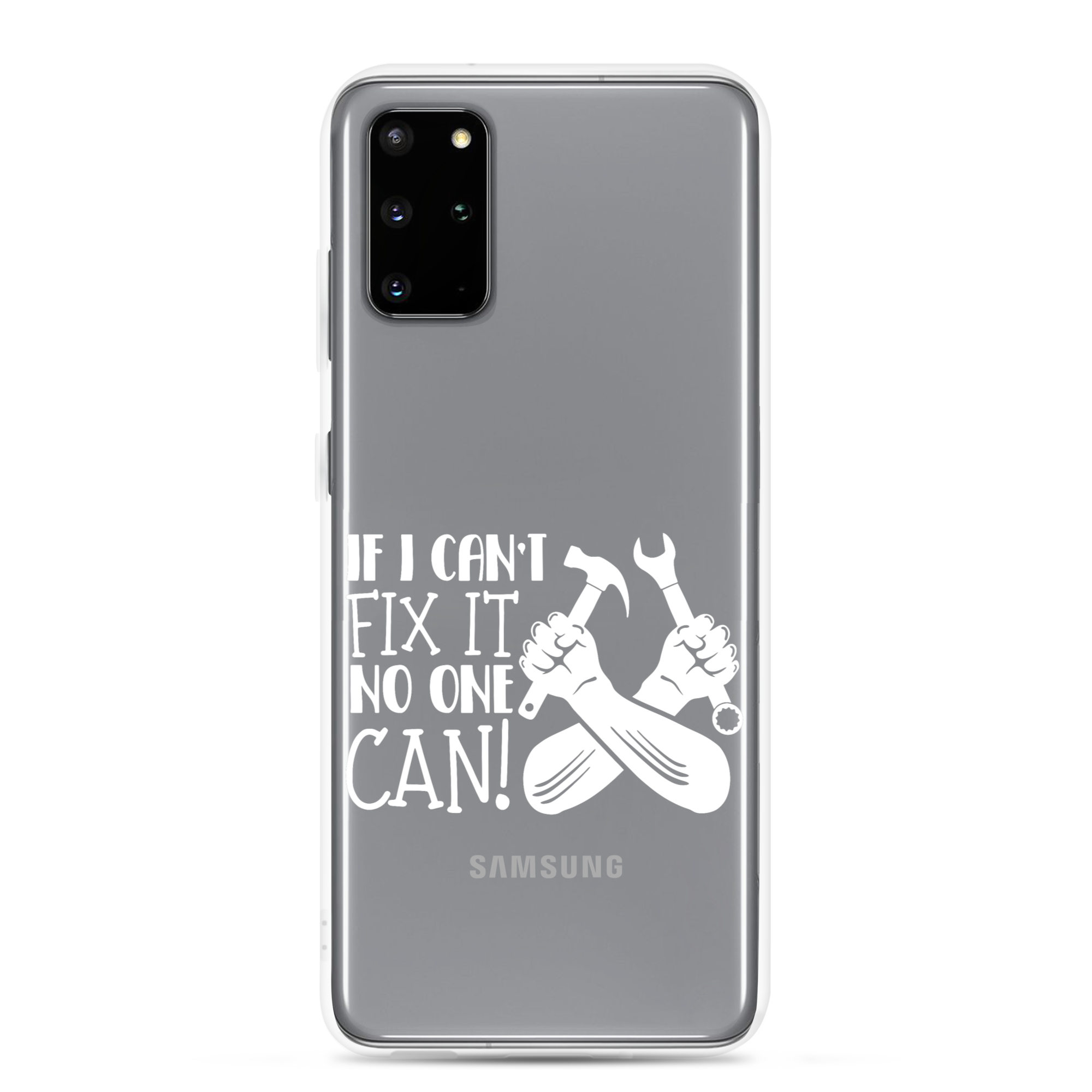 If I Can't Fix It No One Can! Clear Case for Samsung®