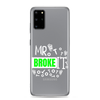 Mr Broke It Clear Case for Samsung®