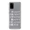 Funny Patient Strong Happy Devoted Brave Clear Case for Samsung®