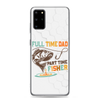 Full Time Dad Part Time Fisher Clear Case for Samsung®