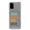 Dada. Daddy. Dad. Bruh Clear Case for Samsung®