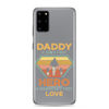 Daddy A Son's First Hero A Daughter's First Love Clear Case for Samsung®