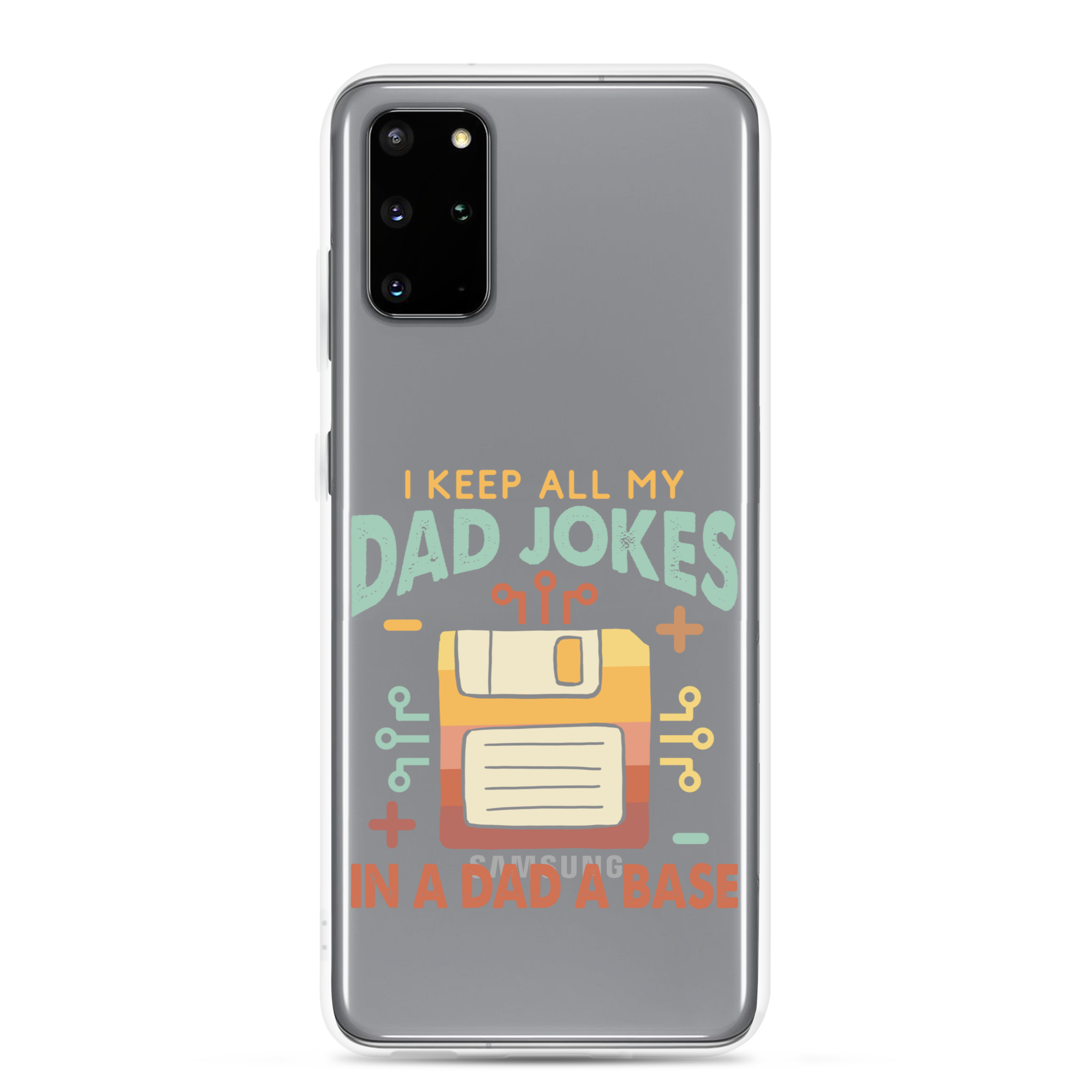 I Keep All My Dad Jokes In A Dad A Base Clear Case for Samsung®