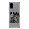 If Papa Can't Fix it We're all Screwed Clear Case for Samsung®