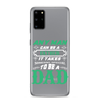 Any Man Can Be A Father It Takes Someone Special To Be A Dad Clear Case for Samsung®