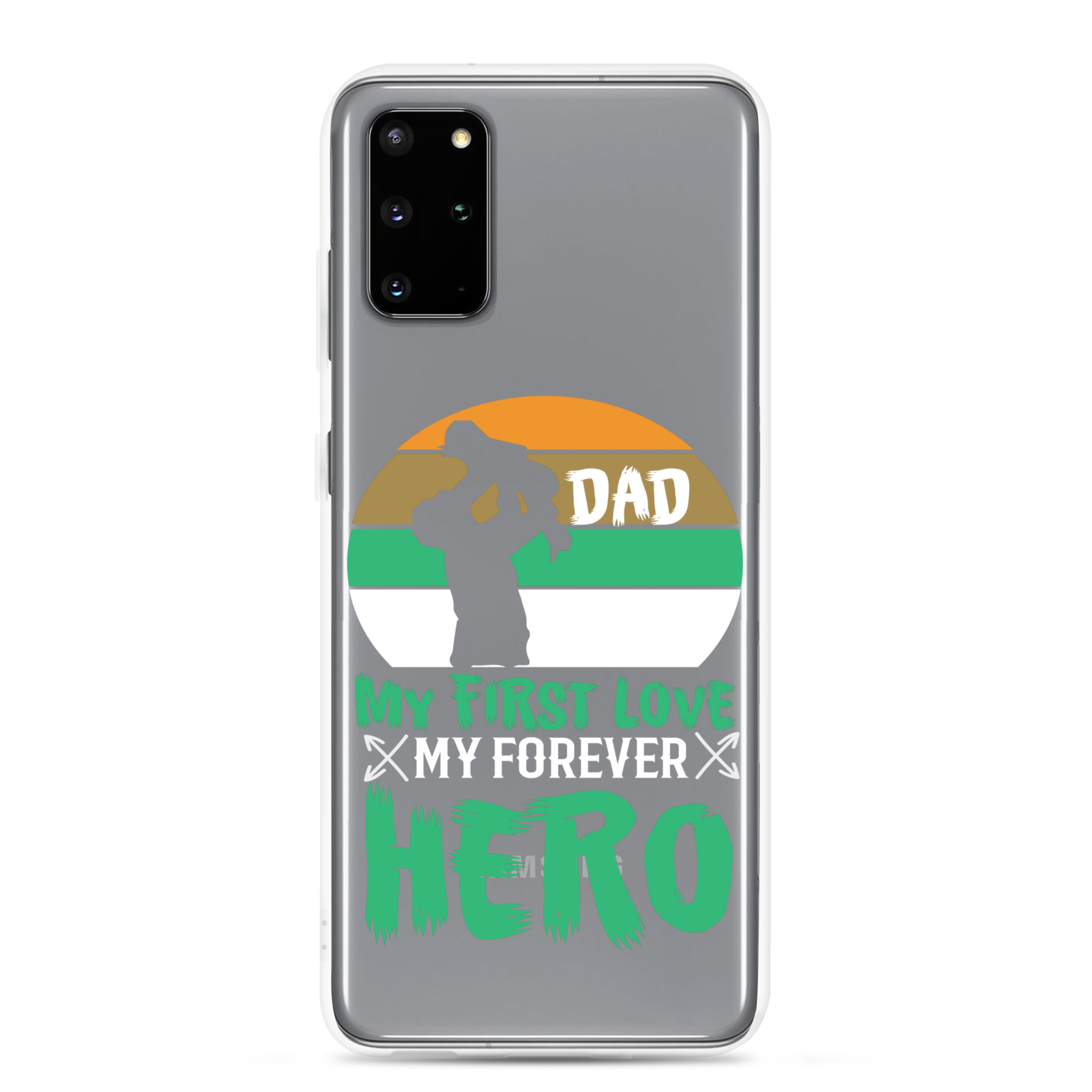 Dad My First Love My Forever Hero Clear Case for Samsung®