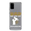 Dad You Are My Superhero Clear Case for Samsung®