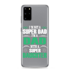 I'm Not A Super Dad I'm A Dad With A Super Daughter Clear Case for Samsung®