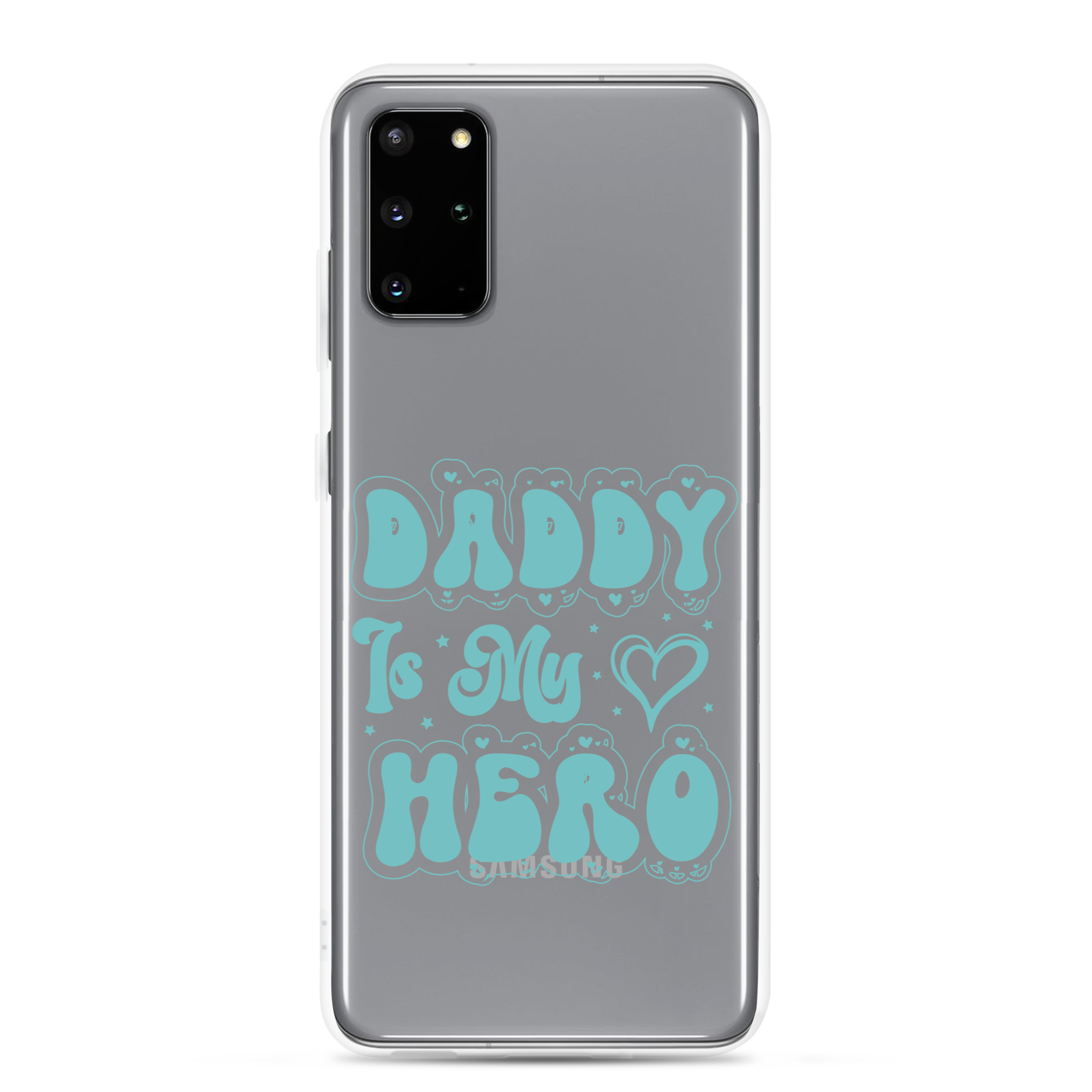 Daddy Is My Hero Clear Case for Samsung®