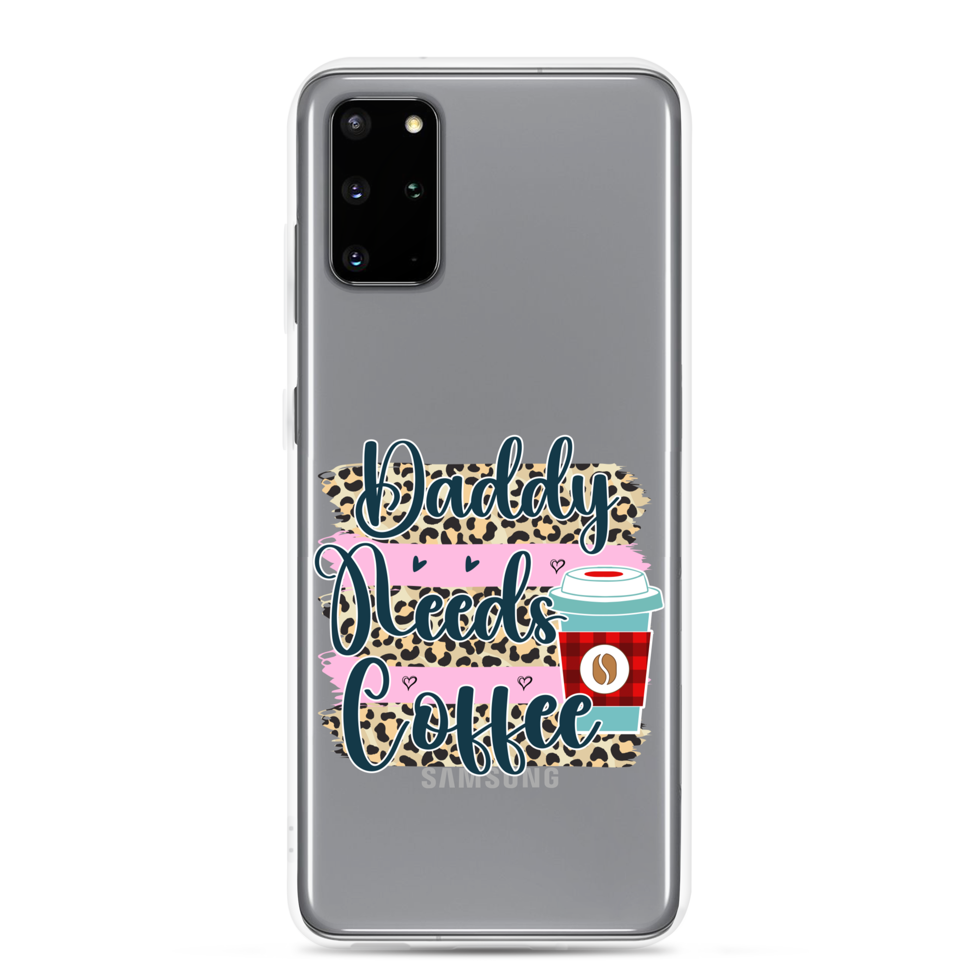 Daddy Needs Coffee Clear Case for Samsung®