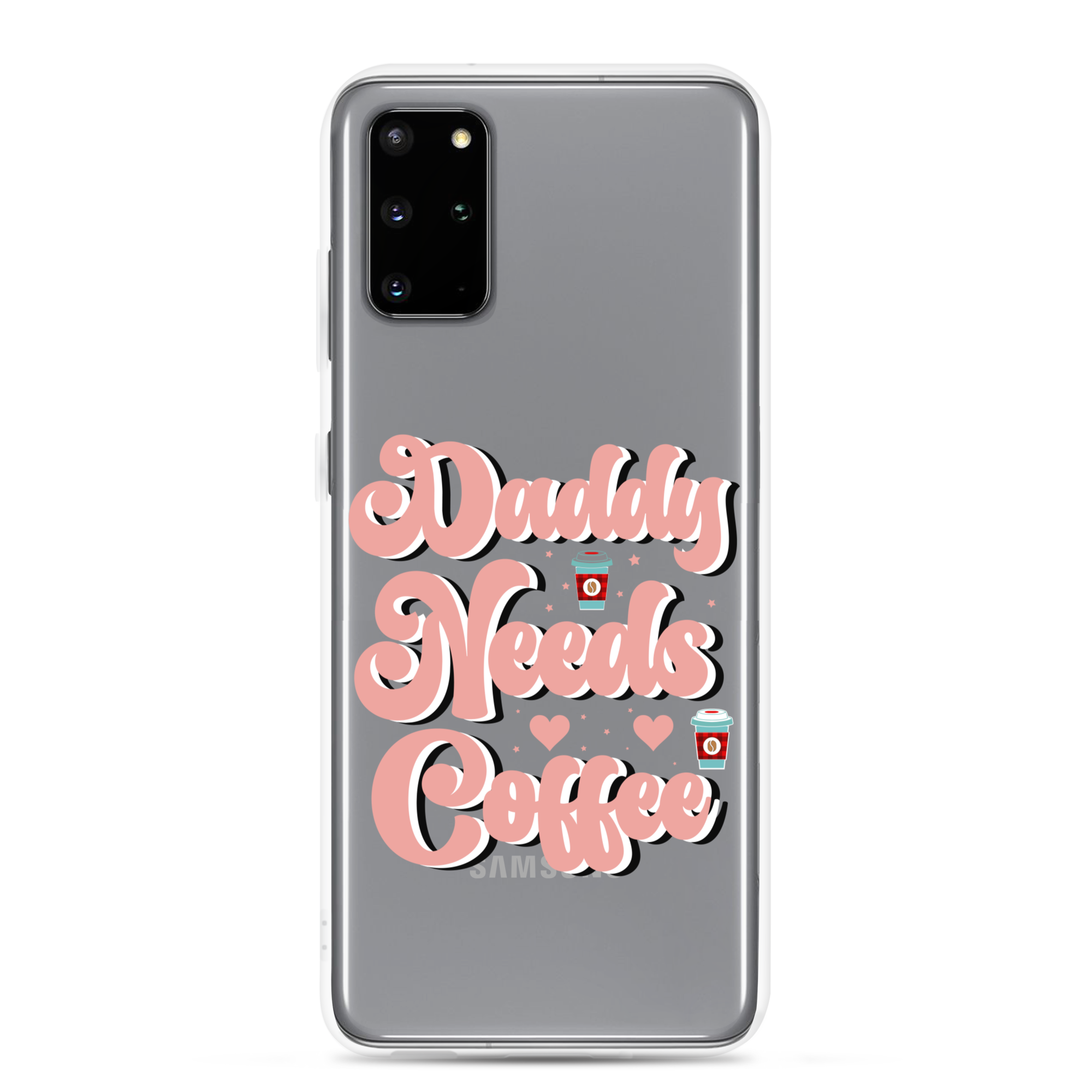 Daddy Needs Coffee Clear Case for Samsung®