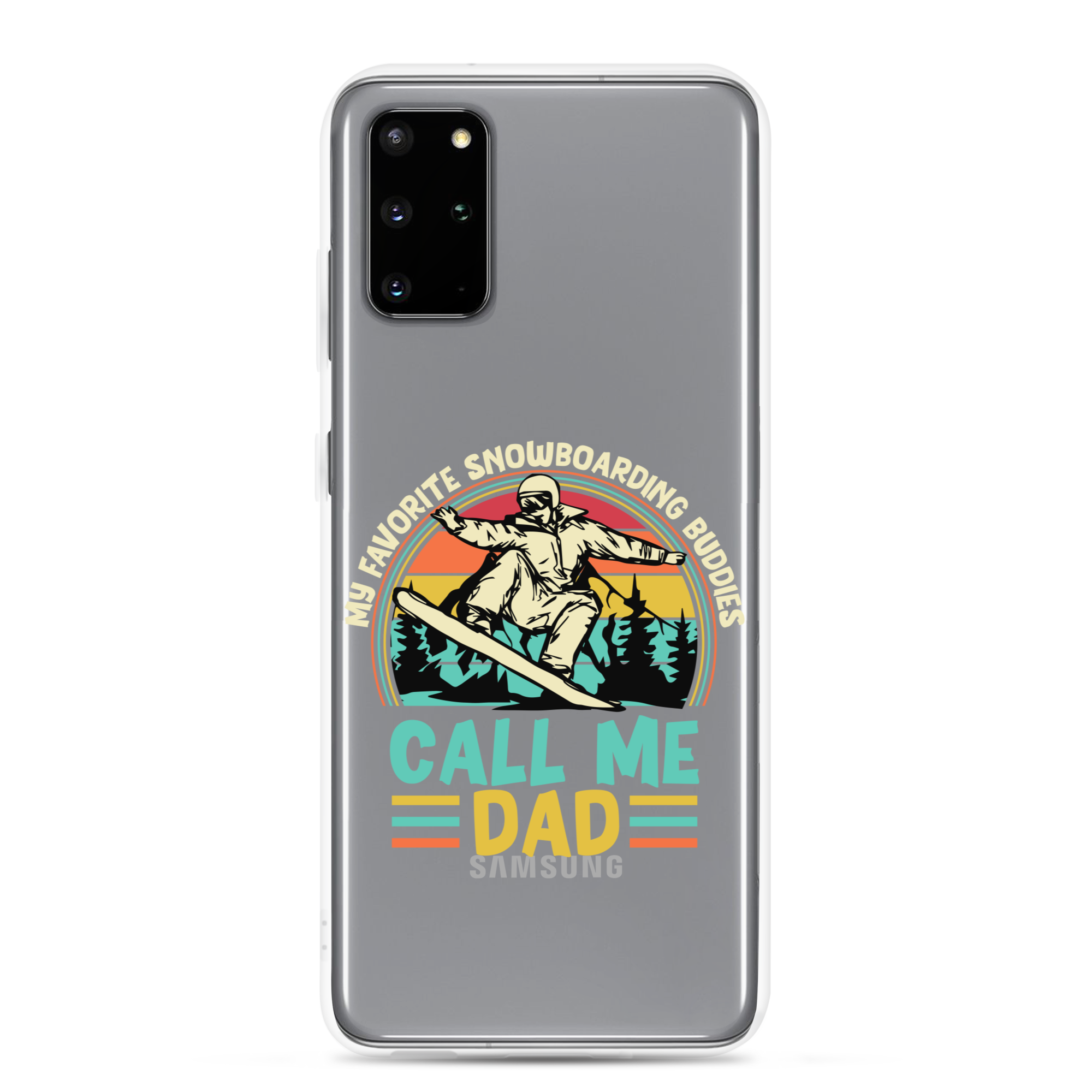 My Favorite Snowboarding Buddies Call Me Dad Clear Case for Samsung®